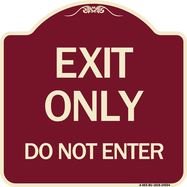 Exit Only Do Not Enter Heavy-Gauge Aluminum Architectural Sign, 18" H, BU-1818-24554